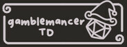 Gamblemancer TD