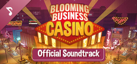 Blooming Business: Casino - Official Soundtrack banner image