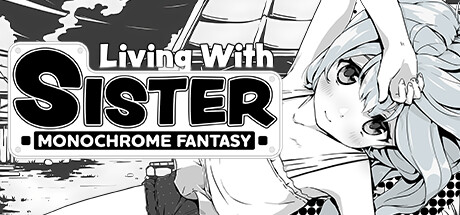 Living With Sister: Monochrome Fantasy Cover Image