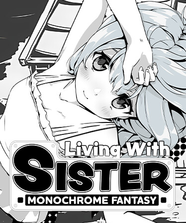 Living With Sister: Monochrome Fantasy