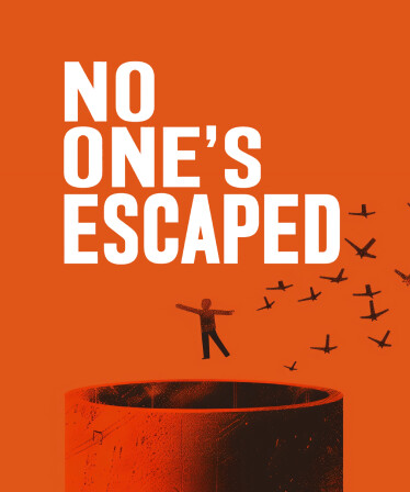 No One's Escaped