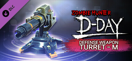 Zombie Hunter: D-Day - SS급 디펜스 병기 TURRET-M
