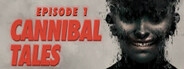 Cannibal Tales - Episode 1