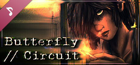 Butterfly//Circuit Prologue Soundtrack