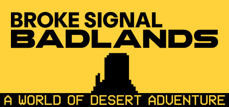 Broke Signal Badlands: A World of Desert Adventure Cover Image