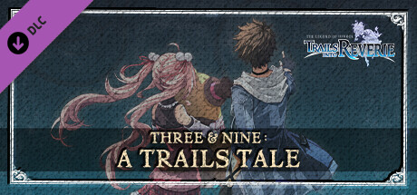 The Legend of Heroes: Trails into Reverie - Three & Nine: A Trails Tale Novel banner image