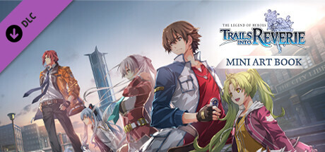 The Legend of Heroes: Trails into Reverie - Mini Art Book banner image