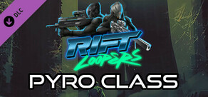 Rift Loopers: Pyro Class