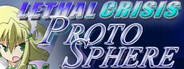 Lethal Crisis  Proto Sphere リーサルクライシスプロトスフィア