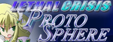 Lethal Crisis  Proto Sphere リーサルクライシスプロトスフィア