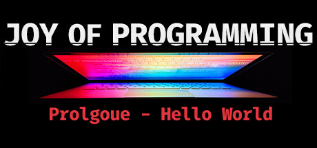 JOY OF PROGRAMMING Prologue - Hello World Cover Image