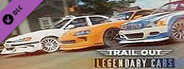 TRAIL OUT | Legendary Cars