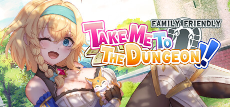 Take Me To The Dungeon!! - Family Friendly Cover Image