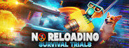 NO RELOADING: Survival Trials Playtest