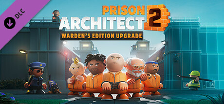 Prison Architect 2 - Warden's Edition Upgrade