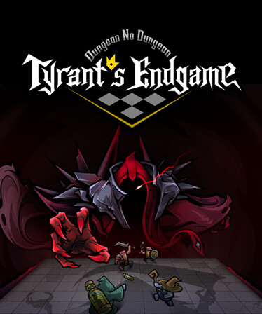 Dungeon No Dungeon: Tyrant's Endgame