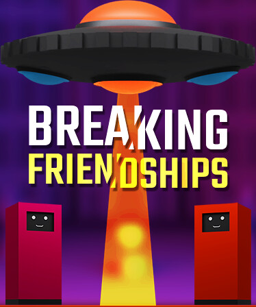 Breaking Friendships