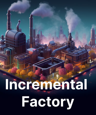 Incremental Factory