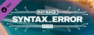 PAYDAY 3: Syntax Error Heist