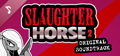 Slaughter Horse 2 OST