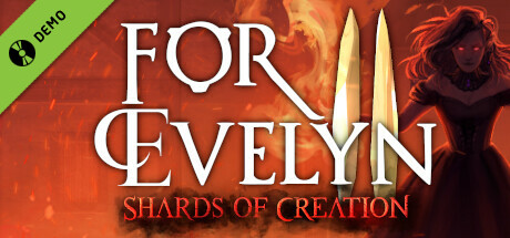 For Evelyn II - Shards of Creation Demo