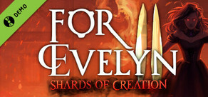 For Evelyn II - Shards of Creation Demo