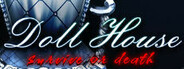 DollHouse: survive or death