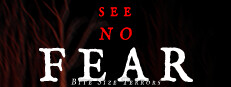 Bite Size Terrors: see no FEAR