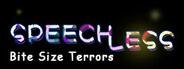 Bite Size Terrors: Speechless