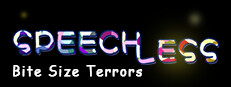 Bite Size Terrors: Speechless