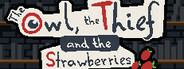 The Owl, the Thief and the Strawberries