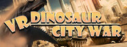 VR Dinosaur City War