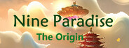 Nine Paradise: The Origin