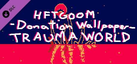 HFTGOOM - Donation Wallpaper - Trauma World