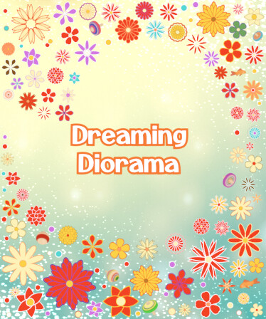 Dreaming Diorama