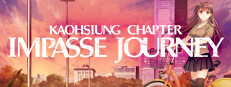 Impasse Journey ~ Kaohsiung Chapter ~