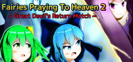 Fairies Praying To Heaven 2 ~ Great Devil's Return Match ~  Cover Image