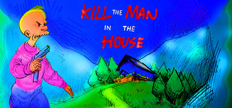 Kill the Man in the House Cover Image