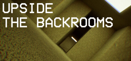 UPSIDE THE BACKROOMS