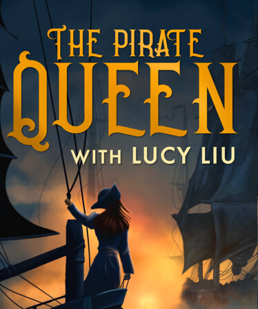 The Pirate Queen with Lucy Liu