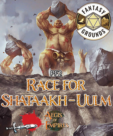 Fantasy Grounds - Aegis of Empires 5: Race for Shataakh-Ulm