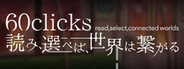 60clicks -read, select, connected worlds-