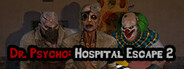 Dr. Psycho: Hospital Escape 2