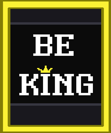 Be King