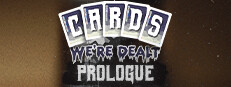 Cards We're Dealt: Prologue