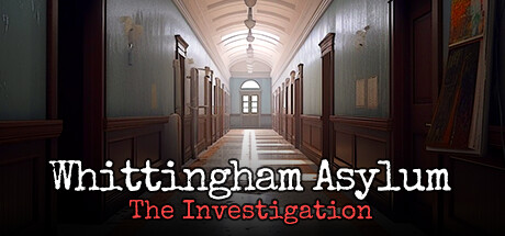 Whittingham Asylum: The Investigation Cover Image
