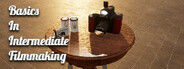 Basics In Intermediate Filmmaking