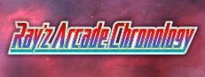 Ray’z Arcade Chronology