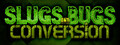 Slugs and Bugs: Conversion logo