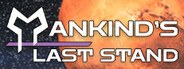 Mankind's Last Stand Playtest